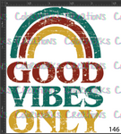 146 - Good Vibes Only