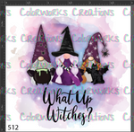 512 - What Up Witches