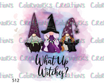 512 - What Up Witches