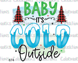 874 - Baby It's Cold Outside